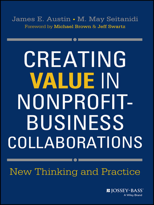 Title details for Creating Value in Nonprofit-Business Collaborations by James E. Austin - Available